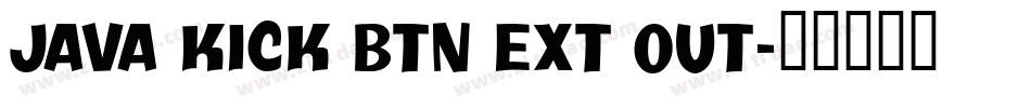 Java Kick BTN Ext Out字体转换